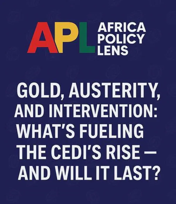 GOLD, AUSTERITY, AND INTERVENTION: WHAT'S FUELING THE CEDI'S RISE - AND WILL IT LAST?
